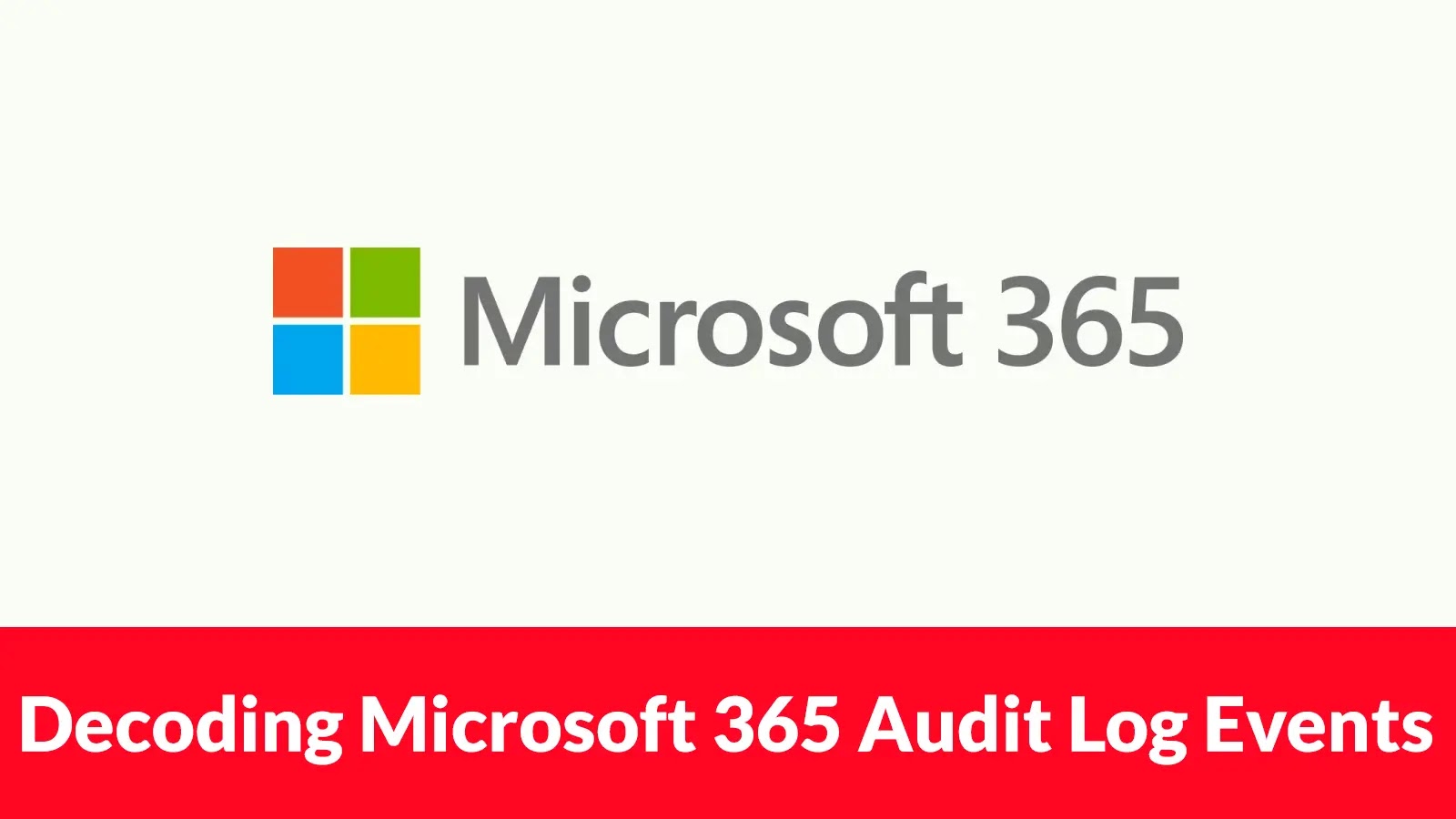 Decoding Microsoft 365 Audit Log Events Using Bitfield Mapping Technique