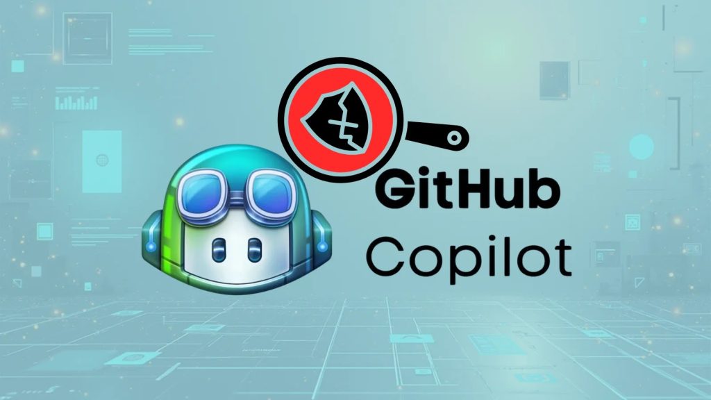 Critical GitHub Copilot Vulnerability Let Attackers Exfiltrate Source ...