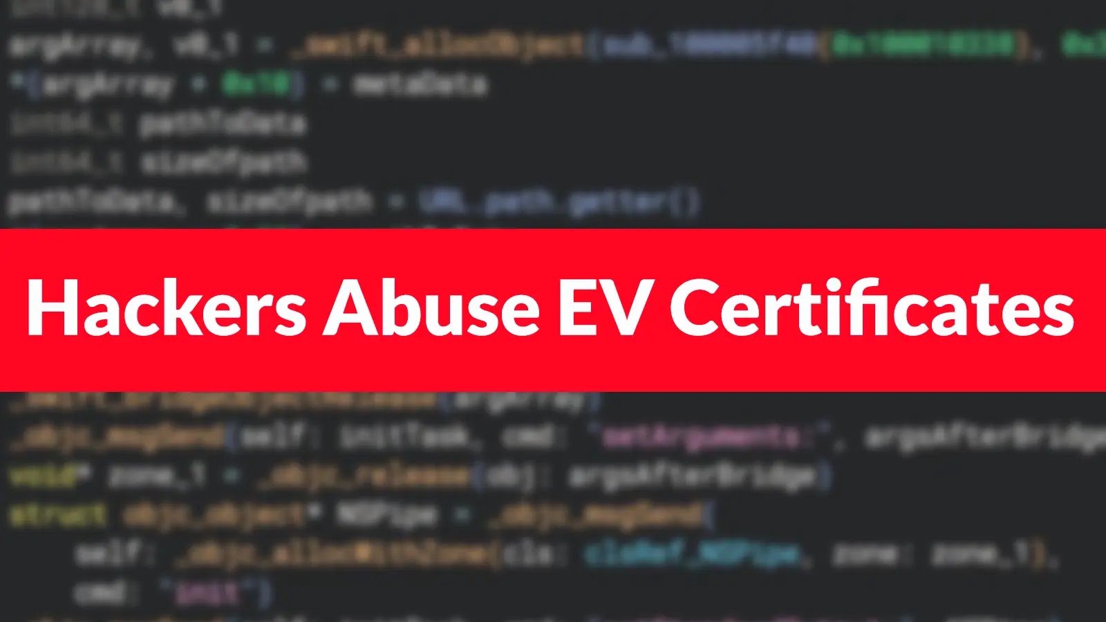 Hackers Abuse EV Certificates to Sign Completely Undetectable DMG Malware