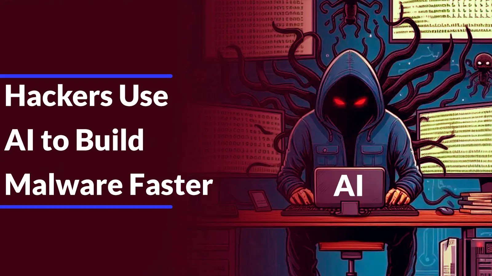Hackers Using AI to Automate Vulnerability Discovery and Malware Generation
