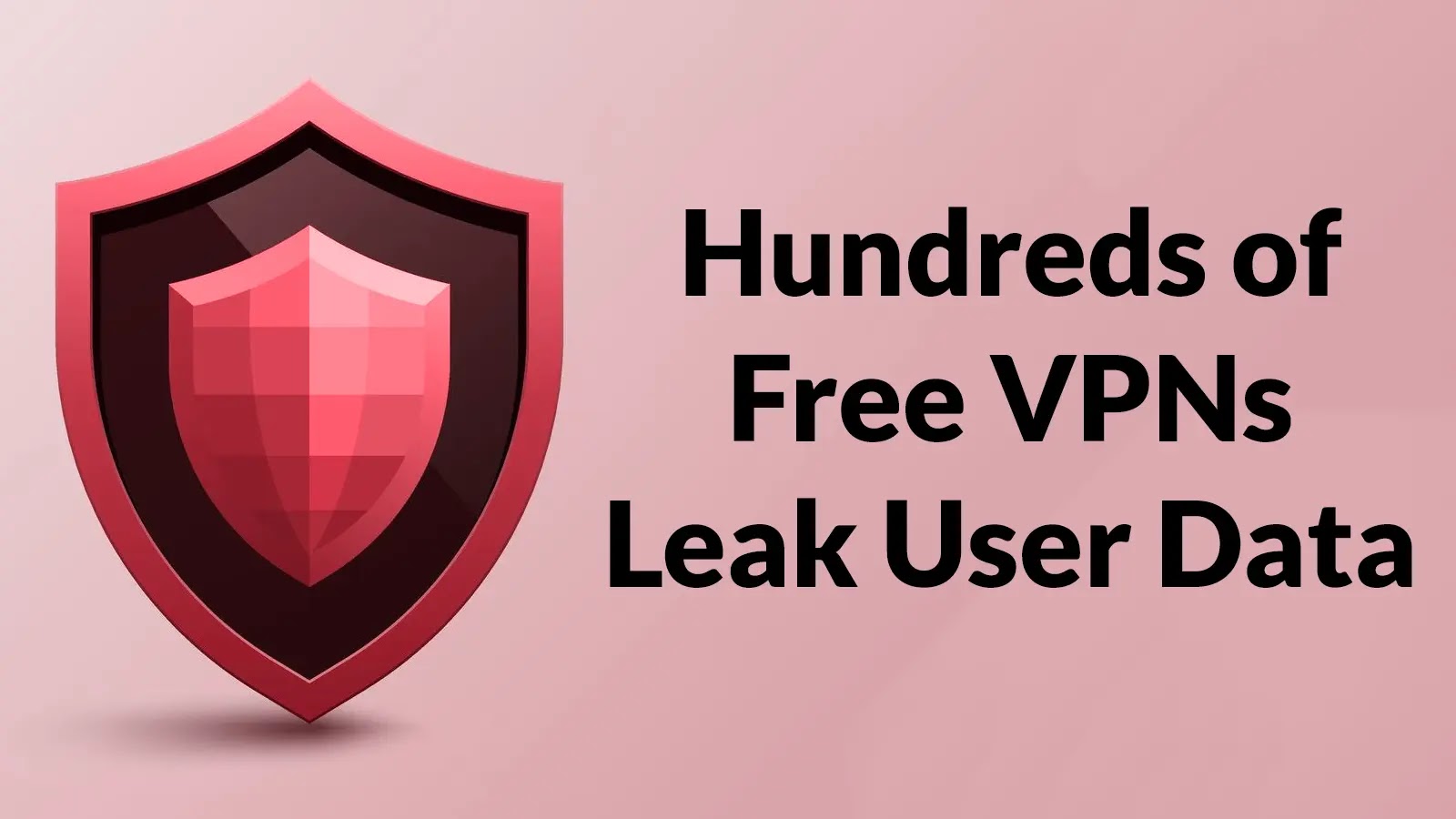Hundreds of Free VPN Apps for Both Android and iOS Leaks Users Personal Data