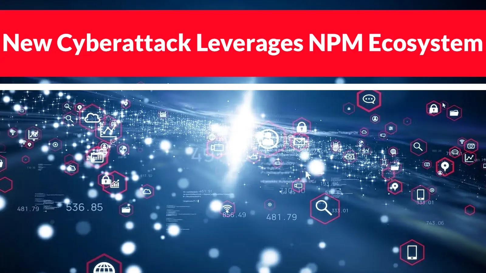 New Cyberattack Leverages NPM Ecosystem to Infect Developers While Installing Packages