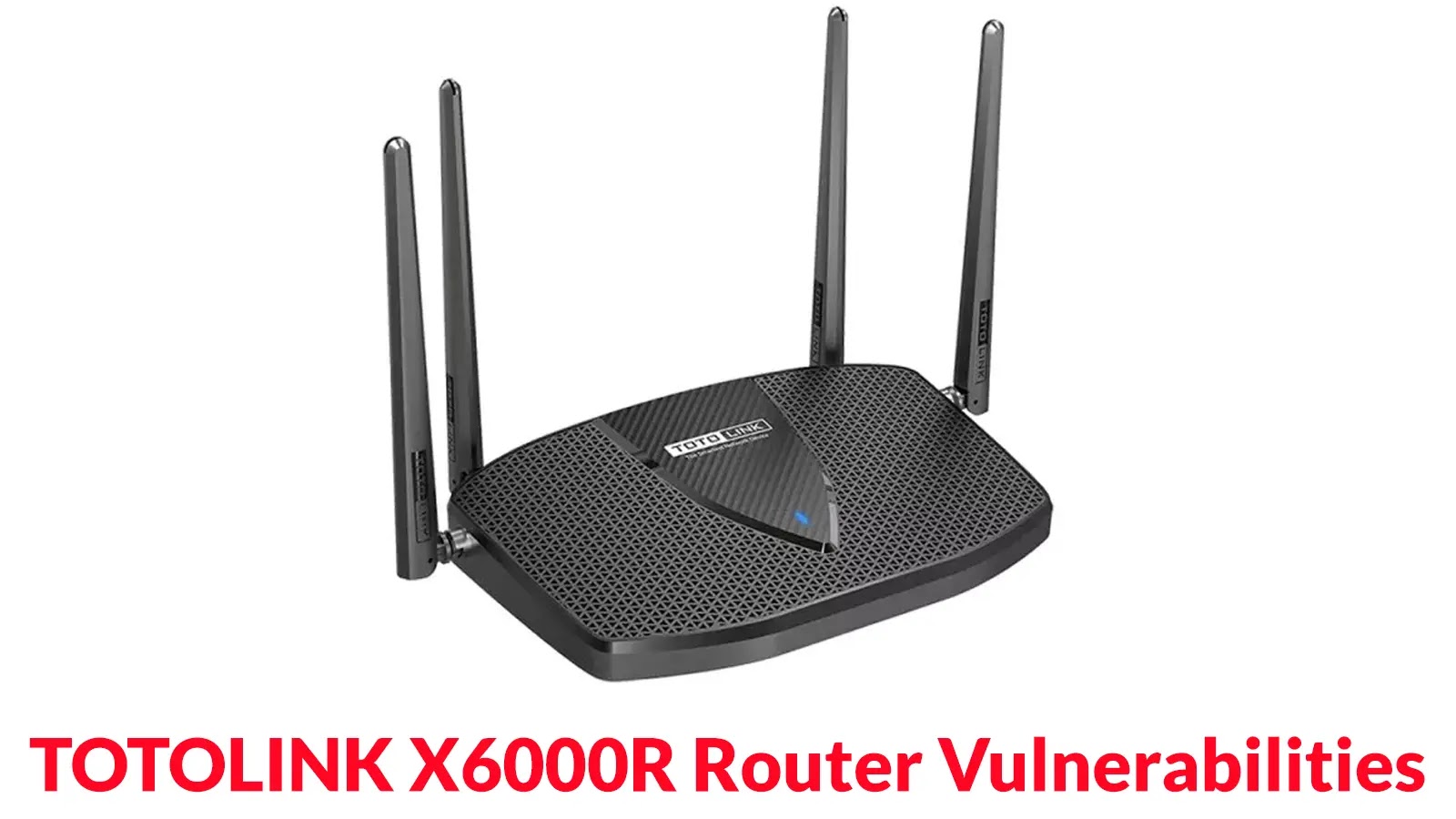 TOTOLINK X6000R Router Vulnerabilities Let Remote Attackers Execute Arbitrary Commands