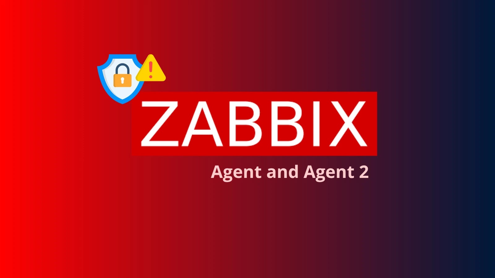 Zabbix Agent and Agent 2 for Windows Vulnerability Let Attackers Escalate Privileges