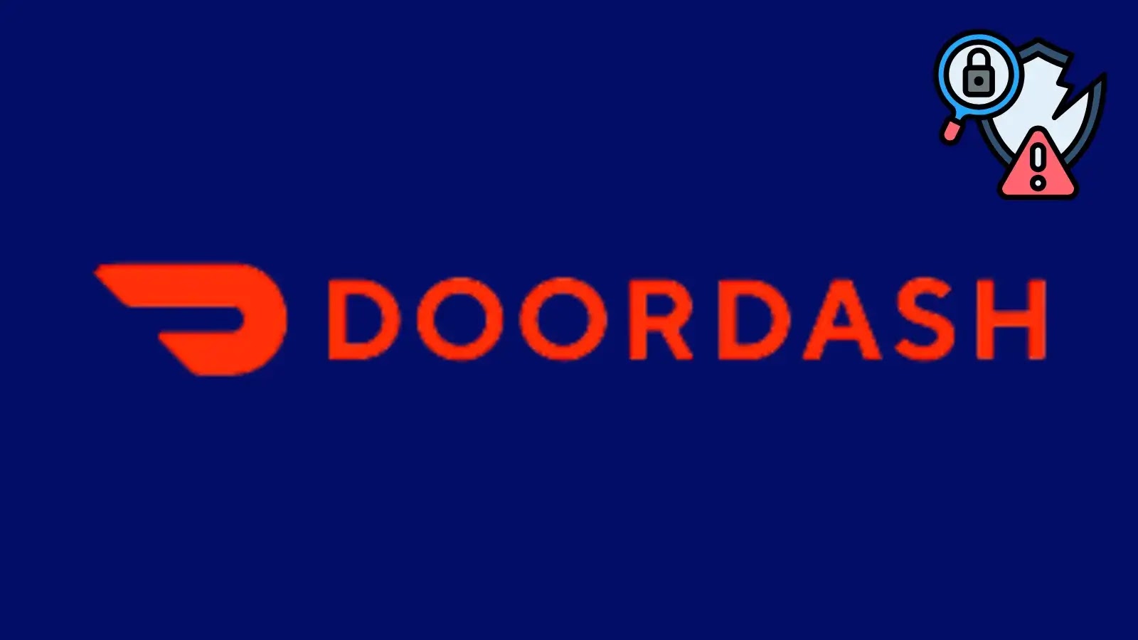 DoorDash Confirms Data breach – Hackers Accessed Users Personal Data