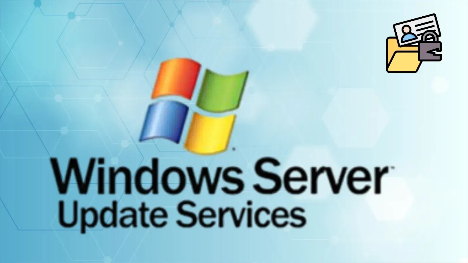 Hackers Exploiting Windows Server Update Services Vulnerability to Steal Sensitive Data from Organizations