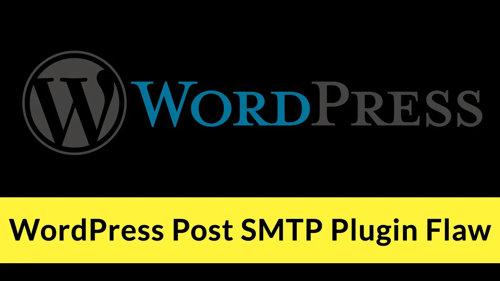 WordPress Post SMTP Plugin Vulnerability Exposes 400,000 Websites to Account Takeover Attacks