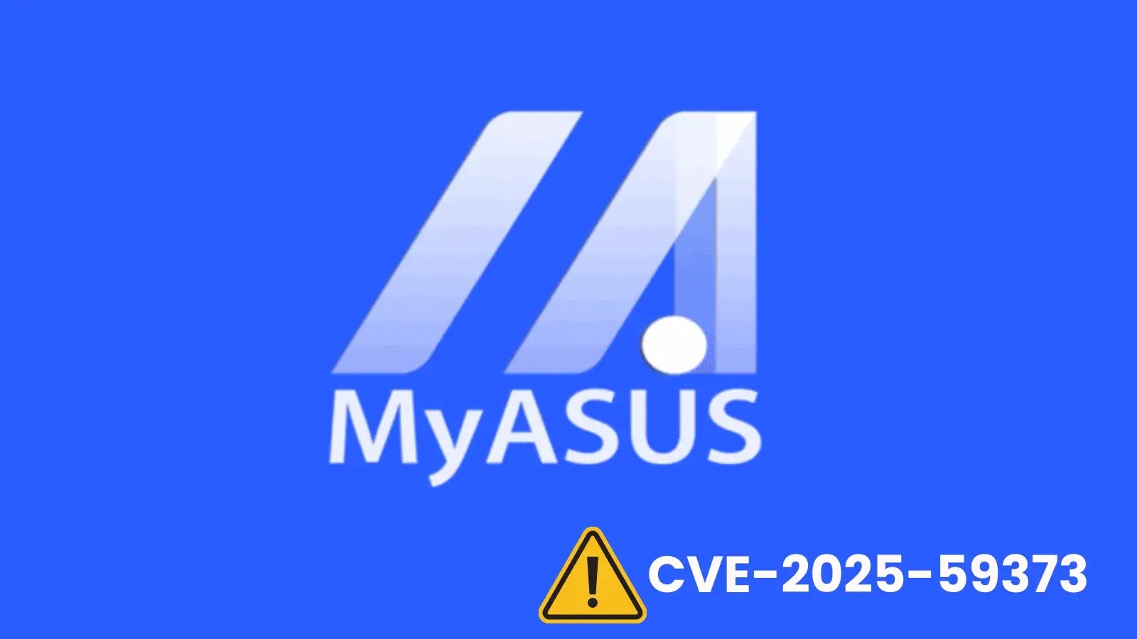 ASUS MyASUS Flaw Lets Hackers Escalate to SYSTEM-Level Access