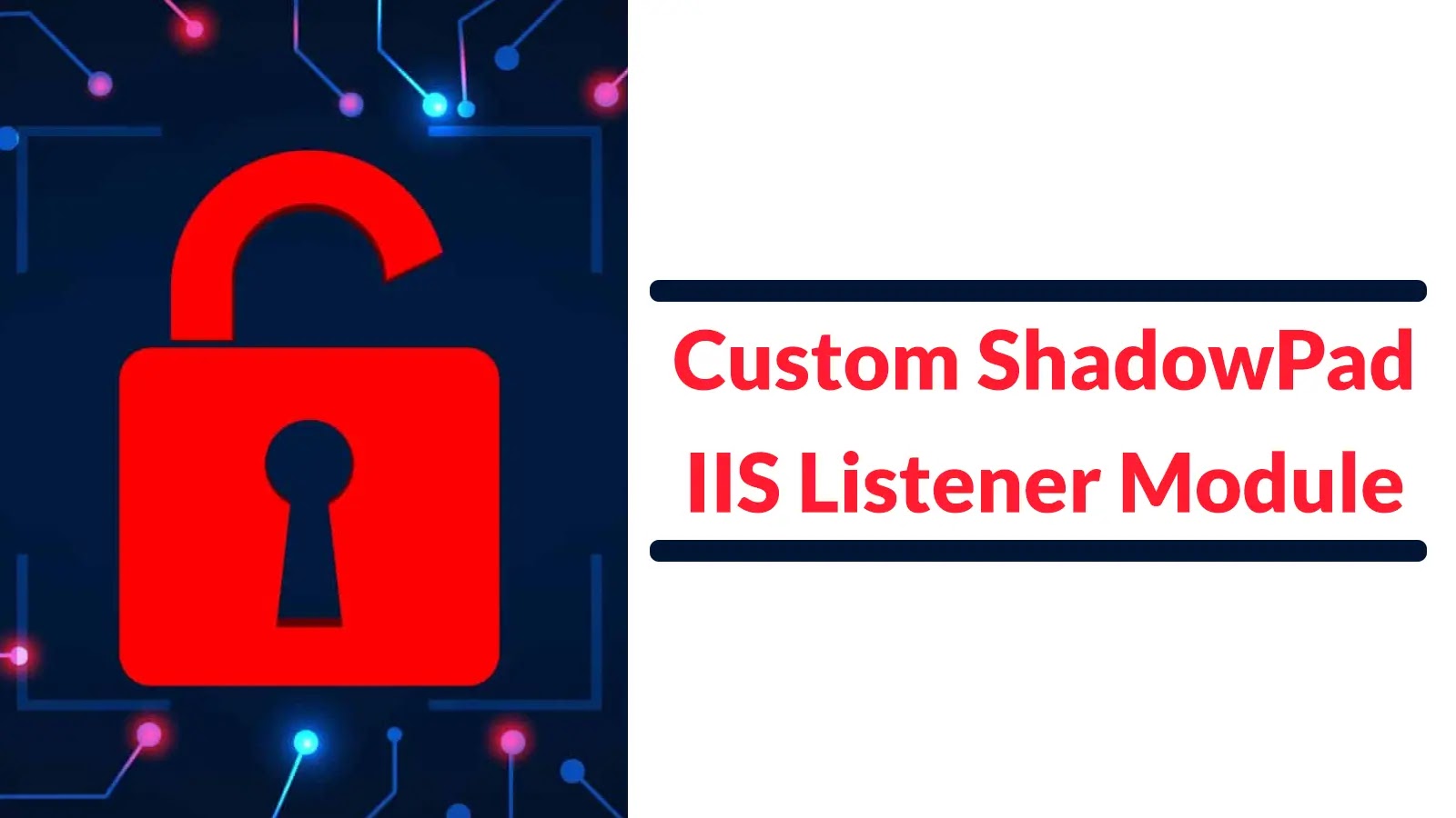 Chinese Hackers Using Custom ShadowPad IIS Listener Module to Turn Compromised Servers into Active Nodes