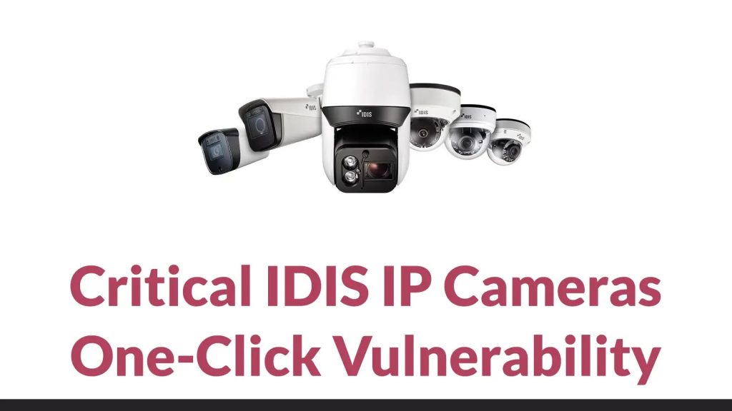 One Click Camera Document Critical IDIS IP Cameras One-Click Vulnerability Leads to full ...