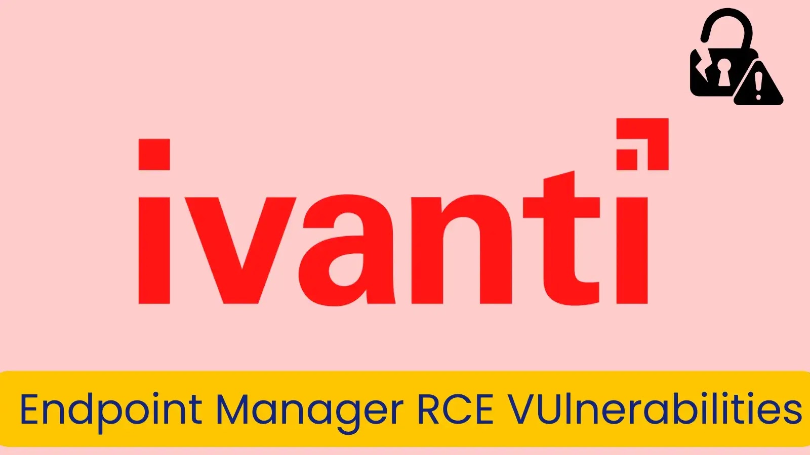 Critical Ivanti Endpoint Manager RCE Vulnerabilities Actively Exploited in Attacks