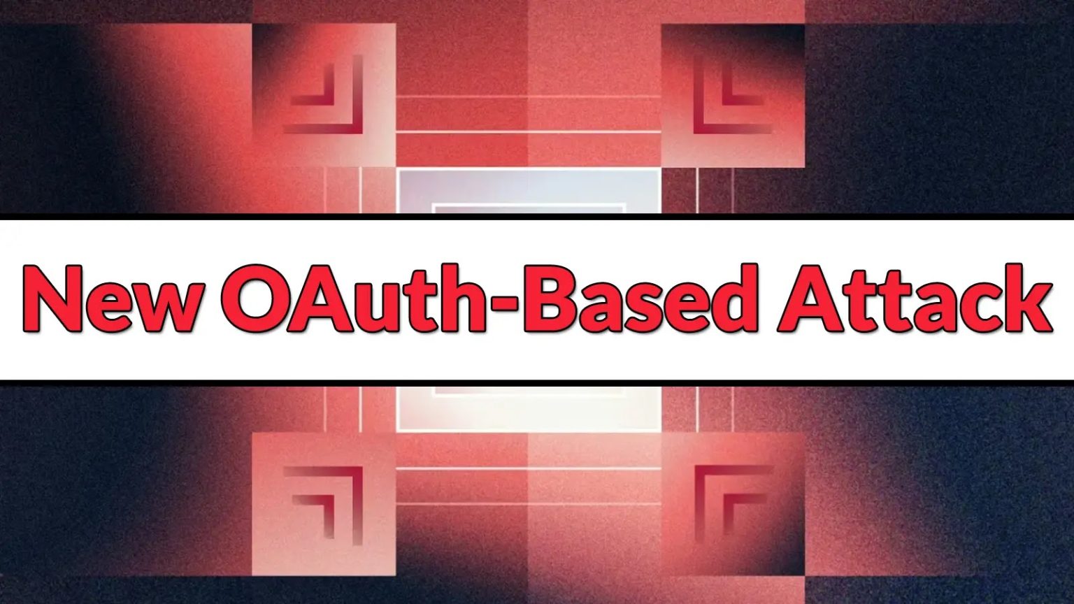 New OAuth-Based Attack Let Hackers Bypass Microsoft Entra ...
