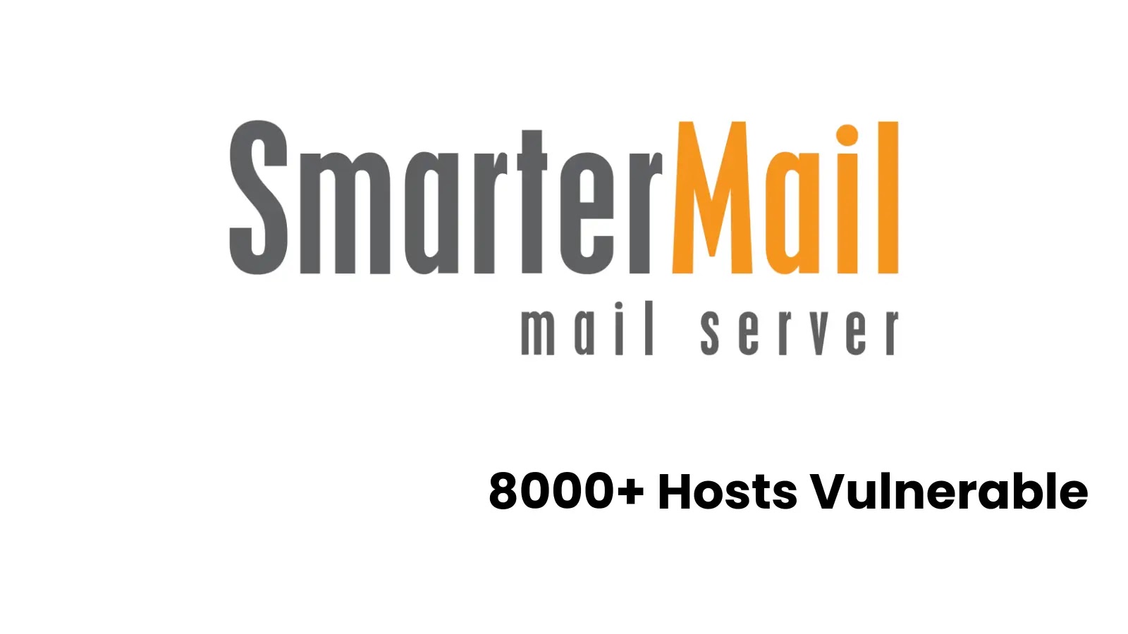 8000+ SmarterMail Hosts Vulnerable to RCE Attack