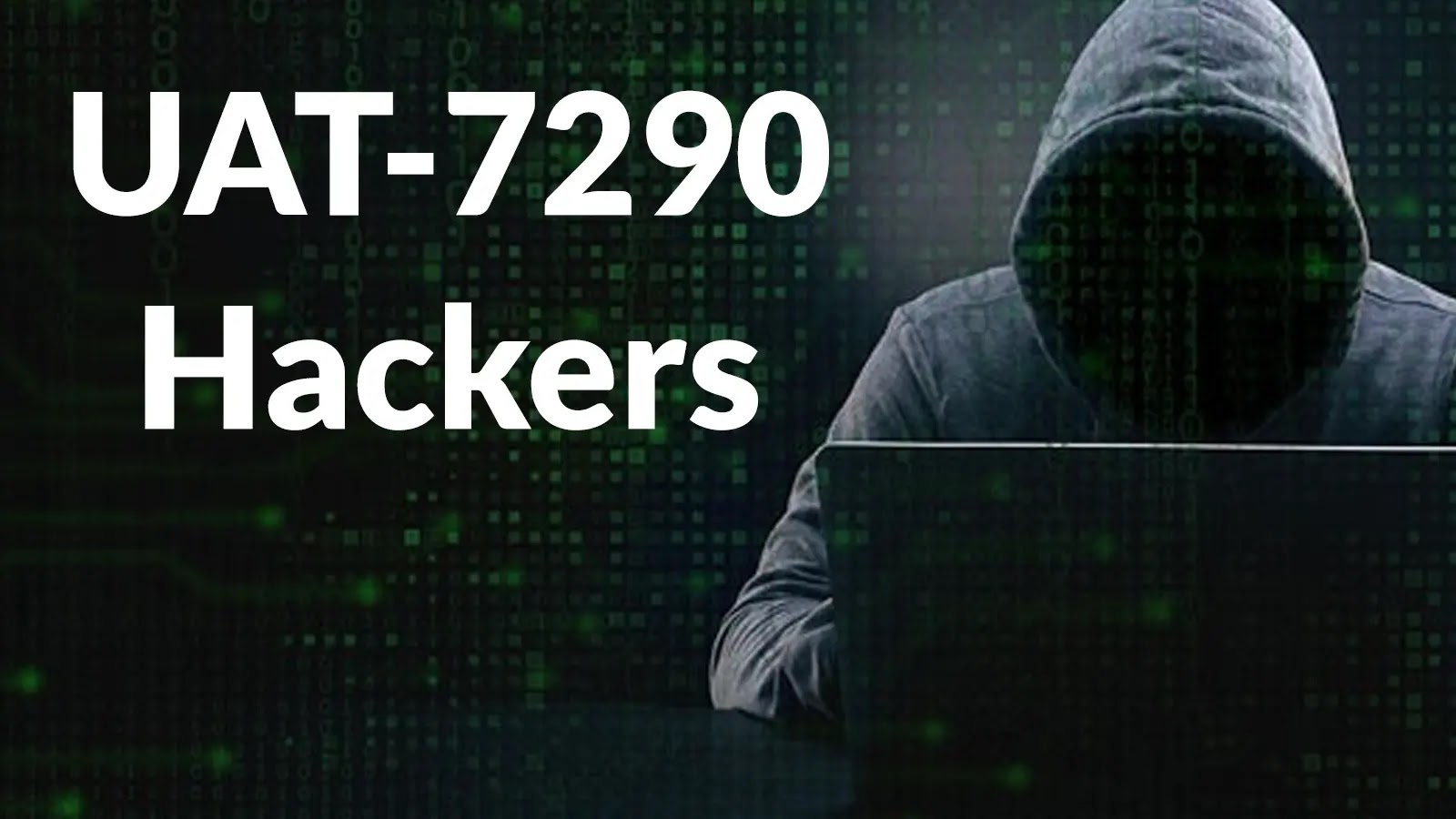 UAT-7290 Hackers Attacking Critical Infrastructure Entities in South Asia