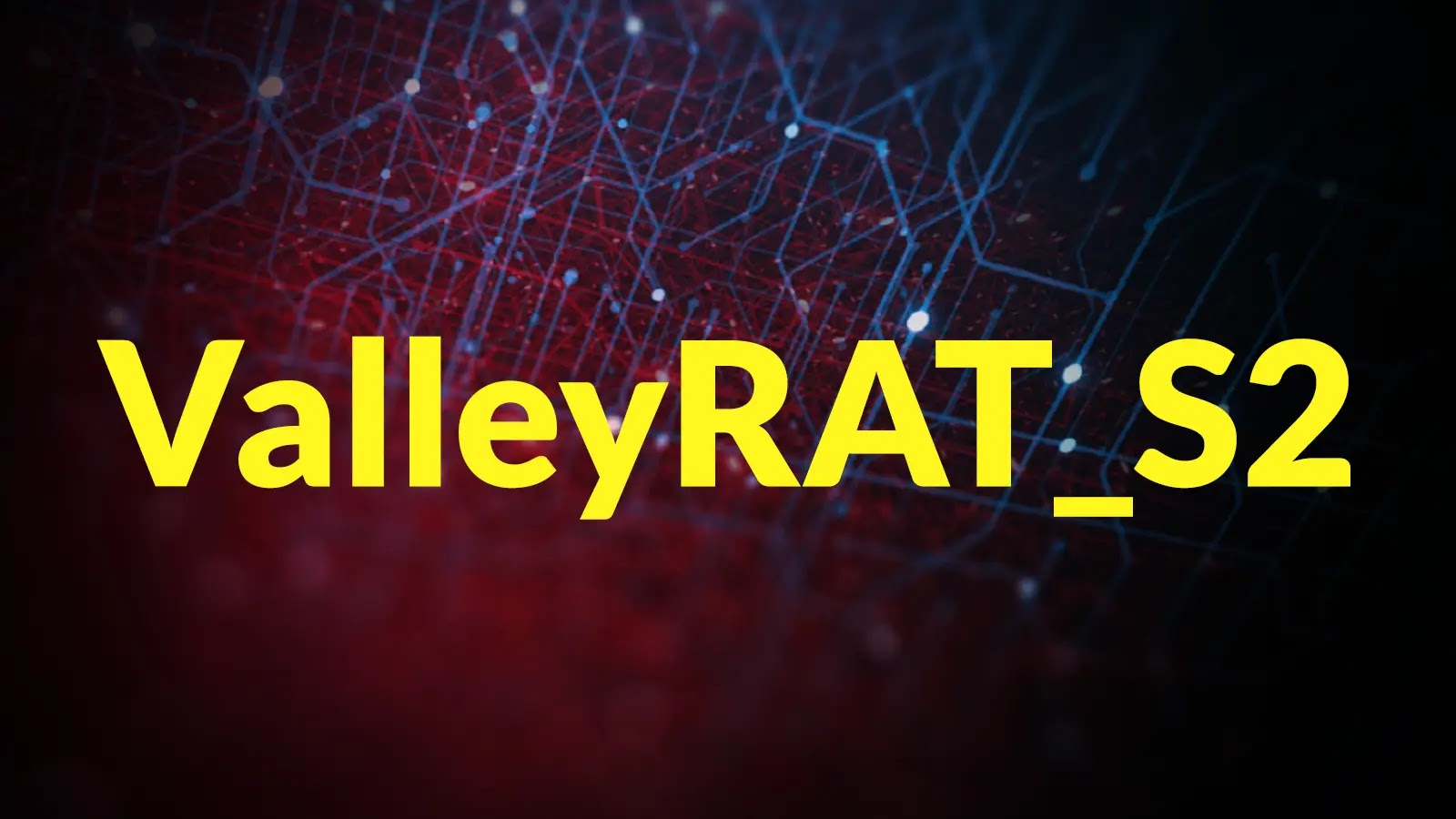 ValleyRAT_S2 Attacking Organizations to Deploy Stealthy Malware and Extract Financial Details